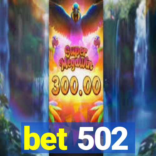 bet 502